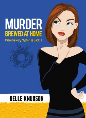 [Microbrewery Mysteries 03] • Murder Brewed At Home